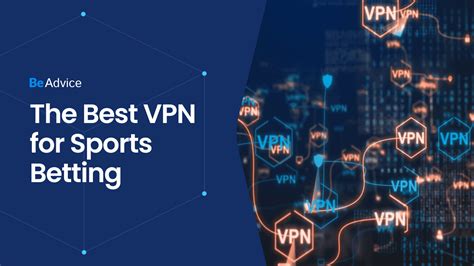 best vpn for sports betting|5 Best VPNs for Sports Betting in 2024: Secure & Easy to Use.